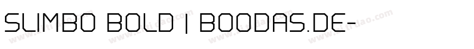 SLIMBO BOLD | BOODAS.DE字体转换